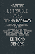 Habiter le trouble avec Donna Haraway